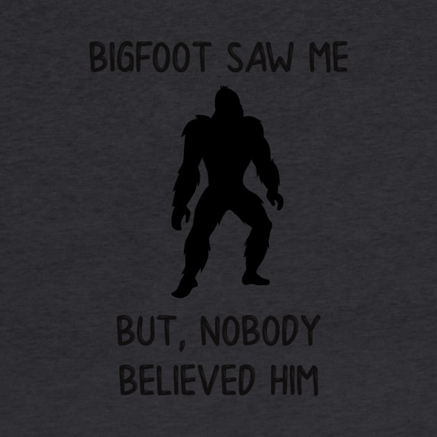 Bigfoot Saw Me But Nobody Believed Him by DANPUBLIC